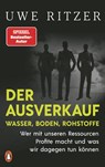 Der Ausverkauf: Wasser, Boden, Rohstoffe - Uwe Ritzer - 9783328604068