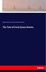 The Tale of Forty Seven Ronins - R Algernon Bertram Freeman-Mitford - 9783337739447