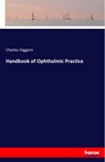 Handbook of Ophthalmic Practice - Charles Higgens - 9783337815479