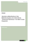 Alterität in Bilderbüchern. Eine Bilderbuchanalyse des Silent Books "Fledereule Eulenmaus" von Marie Louise Fitzpatrick - Anonym - 9783346112545