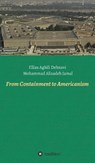 From Containment to Americanism - AGHILI DEHNAVI,  Ellias ; Alizadeh Jamal, Mohammad - 9783347073210