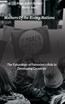 Mothers Of the Rising Nations - AGHILI DEHNAVI,  Ellias ; Asadi, Melika - 9783347330535
