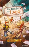 Ein Bruder für Luca - Tom J. Schreiber - 9783347578531