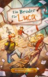 Ein Bruder für Luca - Tom J. Schreiber - 9783347578548
