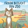 Frieda besucht den Zoo - Anna Ferrari ; Wolf Buck - 9783347637368