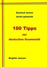 100 Tipps zur deutschen Grammatik - Brigitte Jansen - 9783347709126
