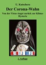 Der Corona-Wahn - KUTSCHERA,  Ulrich - 9783347931718