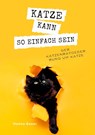 Katze kann so einfach sein - Hanna Bauer - 9783347939806