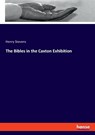 The Bibles in the Caxton Exhibition - Henry Stevens - 9783348075442