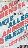 Wie alles anders bleibt - Jana Hensel - 9783351034825
