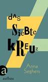 Das siebte Kreuz - Anna Seghers - 9783351036034
