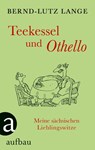 Teekessel und Othello - Bernd-Lutz Lange - 9783351036386