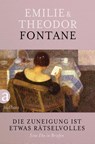 Die Zuneigung ist etwas Rätselvolles - Theodor Fontane ; Emilie Fontane - 9783351037178
