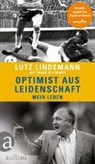 Optimist aus Leidenschaft - WILLMANN,  Frank ; Lindemann, Lutz - 9783351037444