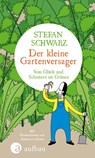 Der kleine Gartenversager - Stefan Schwarz - 9783351037703