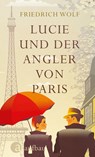 Lucie und der Angler von Paris - Friedrich Wolf - 9783351038083