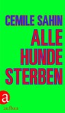 Alle Hunde sterben - Cemile Sahin - 9783351038274