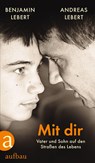 Mit dir - Andreas Lebert ;  Benjamin Lebert - 9783351038595