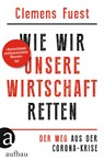 Wie wir unsere Wirtschaft retten - Clemens Fuest - 9783351038663