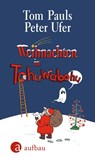 Weihnachten in Tohuwabohu - Tom Pauls ; Peter Ufer - 9783351039882