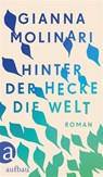 Hinter der Hecke die Welt - Gianna Molinari - 9783351041731