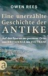 Eine unerzählte Geschichte der Antike - Owen Rees - 9783351041892