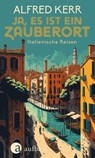 Ja, es ist ein Zauberort - Alfred Kerr - 9783351042271