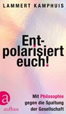 Entpolarisiert euch! - Lammert Kamphuis - 9783351042417