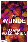 Die Wunde - Oxana Wassjakina - 9783351051136