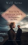 Zeiten des Lichts - Die Begegnung am Meer - Wolf Serno - 9783352009600