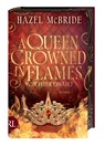 A Queen Crowned in Flames - Vom Feuer erwählt - Hazel McBride - 9783352010149