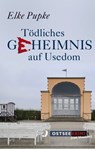 Tödliches Geheimnis auf Usedom - Elke Pupke - 9783356018936