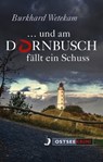 ... und am Dornbusch fällt ein Schuss - Burkhard Wetekam - 9783356022001