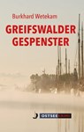 Greifswalder Gespenster - Burkhard Wetekam - 9783356024036