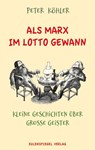 Als Marx im Lotto gewann - Peter Köhler - 9783359030669
