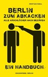 Berlin zum Abkacken Alle Arschlöcher nach Bezirken - Kristjan Knall - 9783359500124