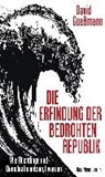 Die Erfindung der bedrohten Republik - GOEßMANN,  David - 9783360013446