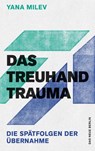 Das Treuhand-Trauma - Yana Milev - 9783360013590
