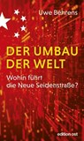 Der Umbau der Welt - Uwe Behrens - 9783360028044