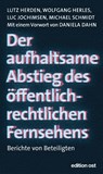 Der aufhaltsame Abstieg des öffentlich-rechtlichen Fernsehens - Lutz Herden ; Michael Schmidt ; Wolfgang Herles ; Luc Jochimsen - 9783360028082