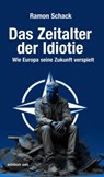 Das Zeitalter der Idiotie - Ramon Schack - 9783360028136