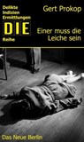 Einer muss die Leiche sein - Gert Prokop - 9783360500700