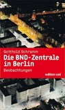 Die BND-Zentrale in Berlin - Gotthold Schramm - 9783360510013
