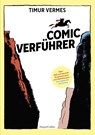 Comicverführer - Über 250 aufregende Empfehlungen und Abbildungen - durchgehend vierfarbig - Timur Vermes - 9783365000588