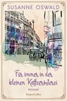 Für immer in der kleinen Kaffeerösterei - Susanne Oswald - 9783365001141