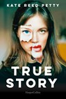 True Story - Kate Reed Petty - 9783365002865