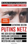 Putins Netz. Wie sich der KGB Russland zurückholte und dann den Westen ins Auge fasste - AKTUALISIERTE TASCHENBUCHAUSGABE - Catherine Belton - 9783365003244