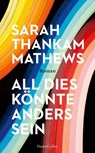 All dies könnte anders sein - Sarah Thankam Mathews - 9783365004142