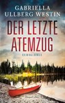 Der letzte Atemzug - Gabriella Ullberg Westin - 9783365004296