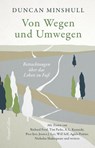 Von Wegen und Umwegen - Betrachtungen über das Leben zu Fuß - Duncan Minshull - 9783365004555